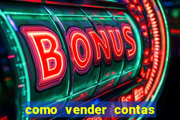 como vender contas de jogos